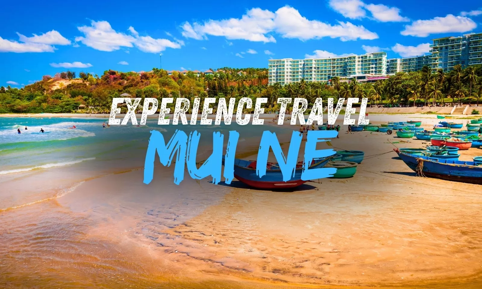 SOUTHERN HIGHLIGHTS AND MUI NE BEACH BREAK 8 DAYS - 7 NIGHTS