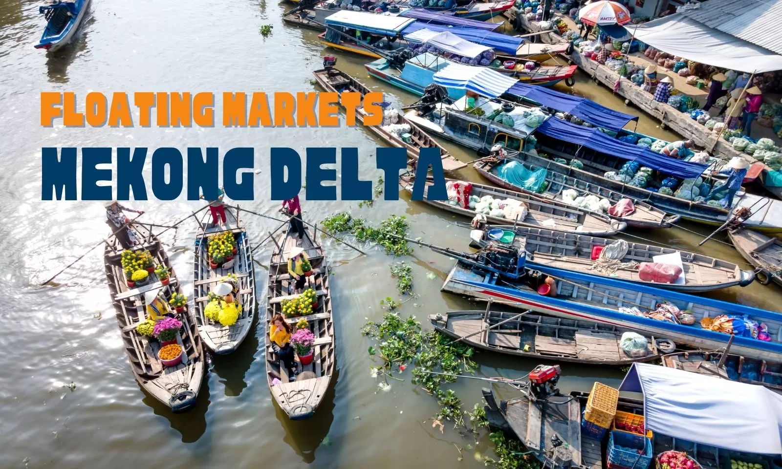 MEKONG DELTA AND FLOATING MARKET 1 DAY